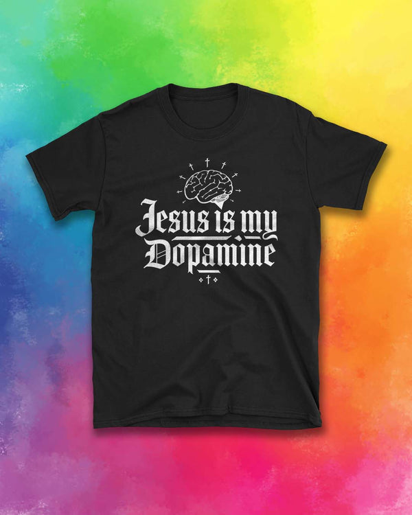 Jesus is my Dopamine Christian tee