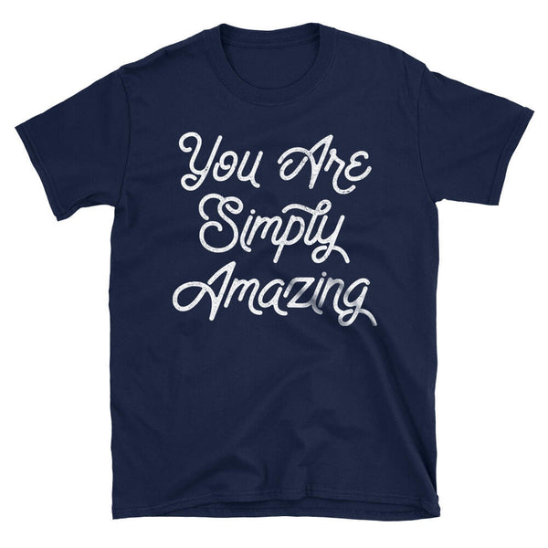 You Are Simply Amazing Motivational Quote Tshirt in navy blue