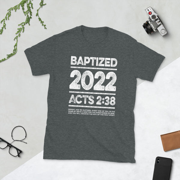 Baptized in 2022, Acts 2:38 Baptism Gift for New Christians - Unisex T-Shirt