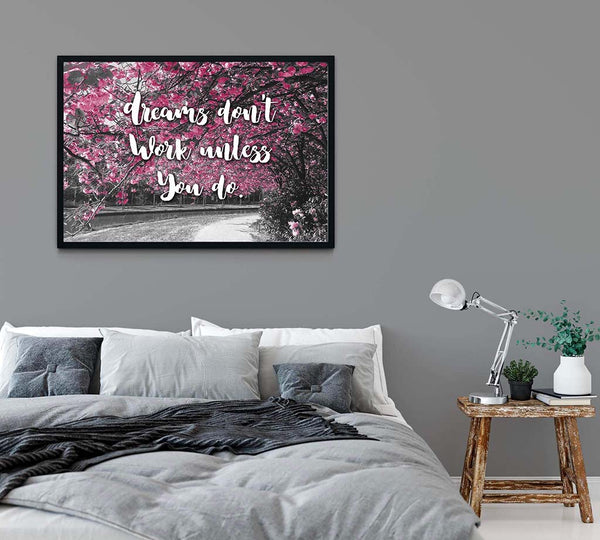 Dreams Don't Work Unless You Do in bedroom quote