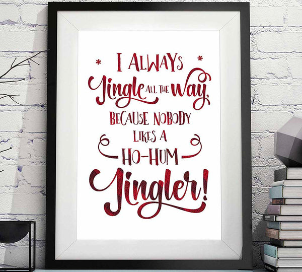 i always jingle all the way nobody likes ho hum jingler Christmas printable