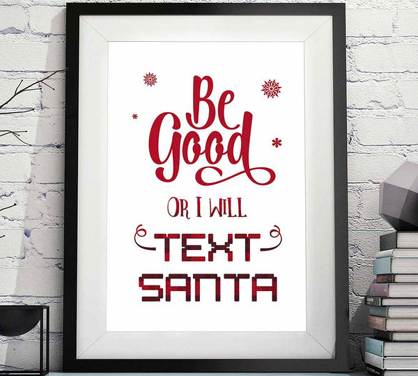 be good or i'll text santa Christmas printable