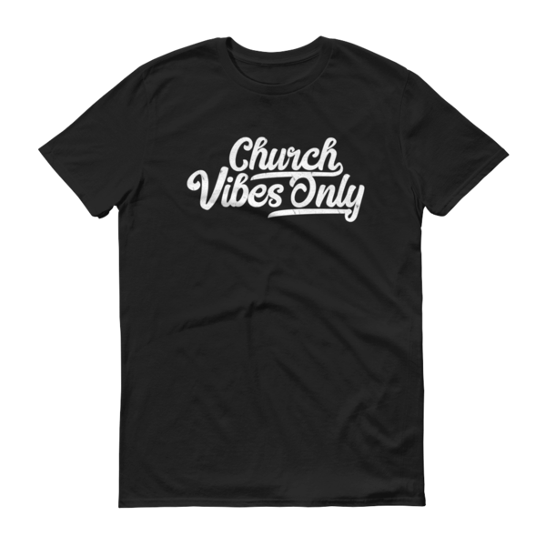 Church Vibes Only Christian Tshirt in black