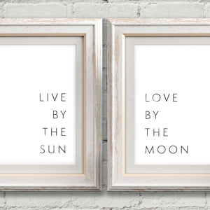 Live by the Sun, Love by the Moon 