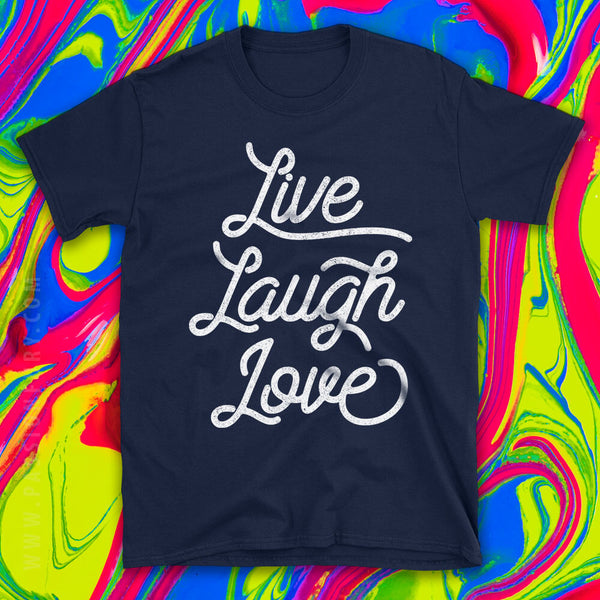 Live Laugh Love Motivational Quote Tshirt with coloured background