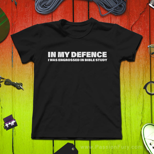 In My Defence - Bible Study Funny Christian Tshirt with colored background