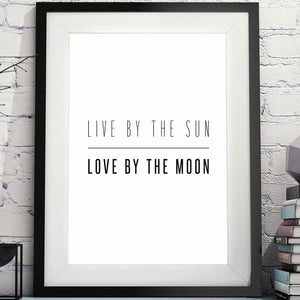 Live by the Sun, Love by the Moon Printable image