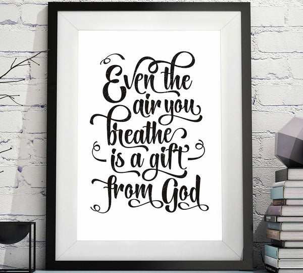 Even the air you breathe is a Gift from God Printable image
