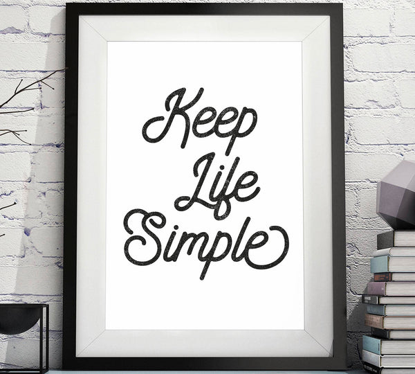 Simple Life Quotes, Keep Life Simple Quote, quotes about life, keep it simple, simple things, simple life art, simple life poster download