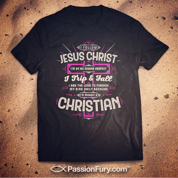 I Follow Jesus Christ - Christian Shirts for Women