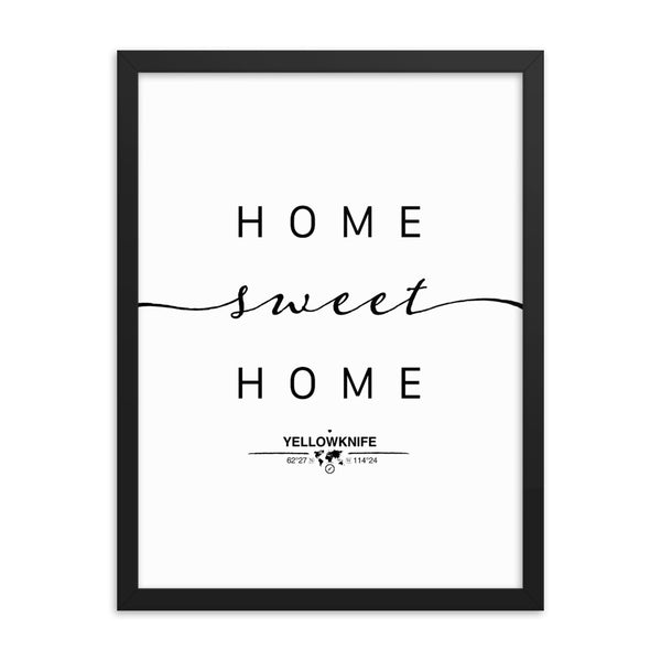 Yellowknife, Northwest Territories, Canada Home Sweet Home With Map Coordinates Framed Artwork