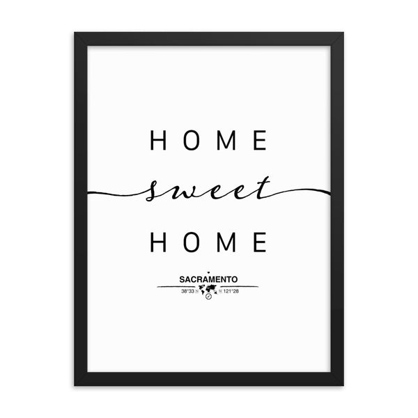 Sacramento, California, USA Home Sweet Home With Map Coordinates Framed Artwork