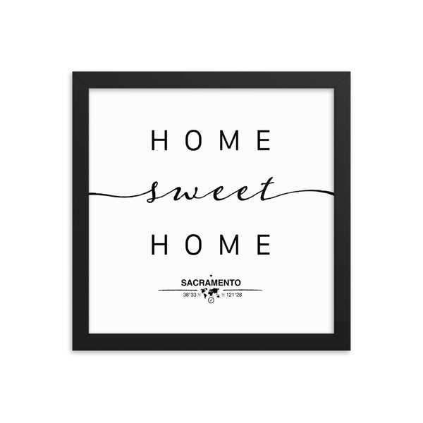 Sacramento, California, USA Home Sweet Home With Map Coordinates Framed Artwork