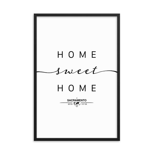 Sacramento, California, USA Home Sweet Home With Map Coordinates Framed Artwork