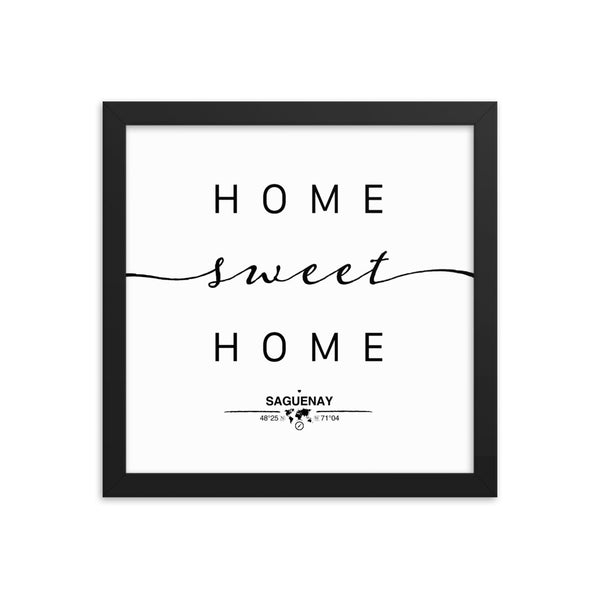 Saguenay, Quebec, Canada Home Sweet Home With Map Coordinates Framed Artwork