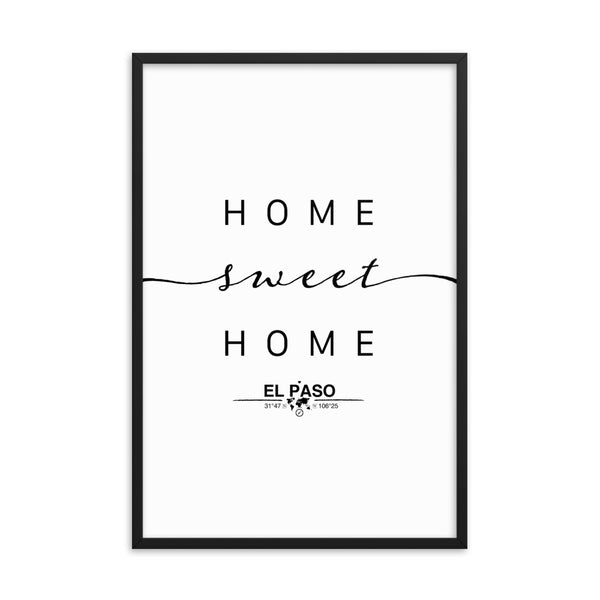 El Paso, Texas, USA Home Sweet Home With Map Coordinates Framed Artwork