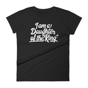 I am a Daughter of the King - Women's short sleeve t-shirt - Passion Fury Christian T-shirts and more