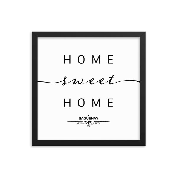 Saguenay, Quebec, Canada Home Sweet Home With Map Coordinates Framed Artwork