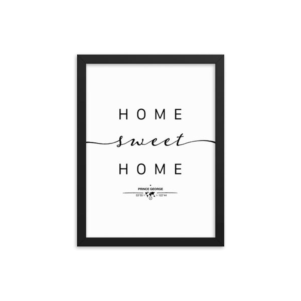 Prince George, British Columbia, Canada Home Sweet Home With Map Coordinates Framed Artwork