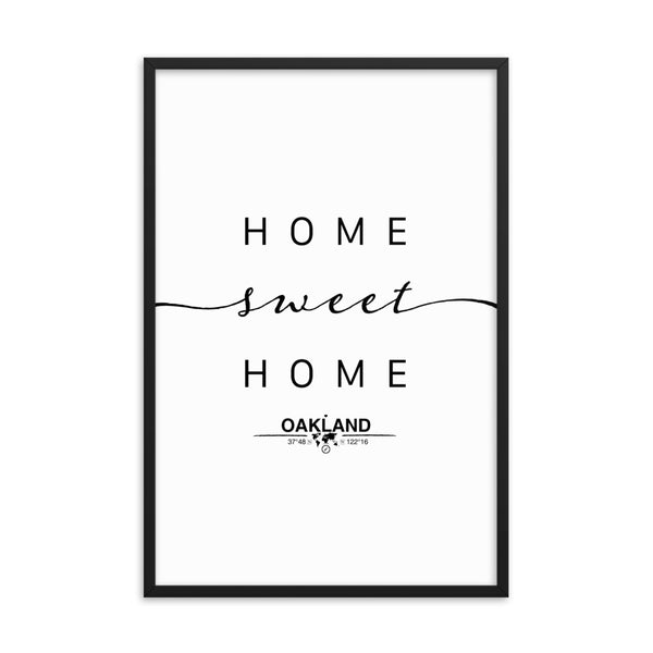 Oakland, California, USA Home Sweet Home With Map Coordinates Framed Artwork