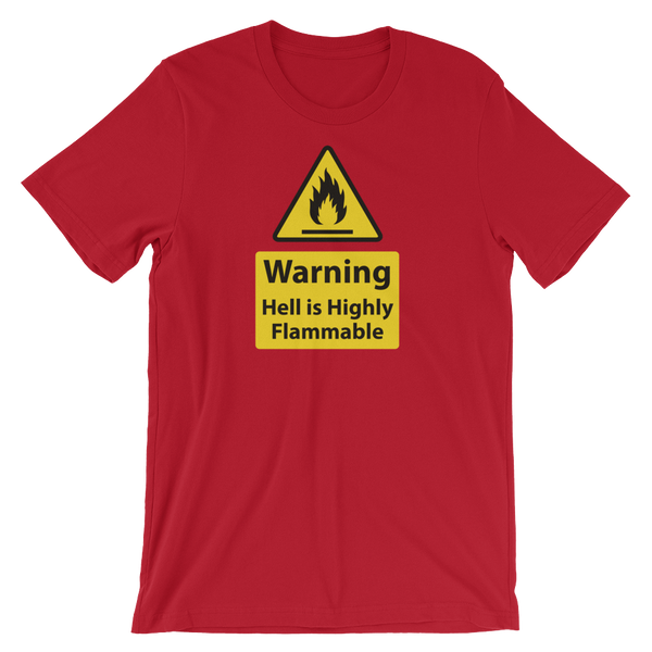 Warning, hell is Highly Flamable - Christian Tees